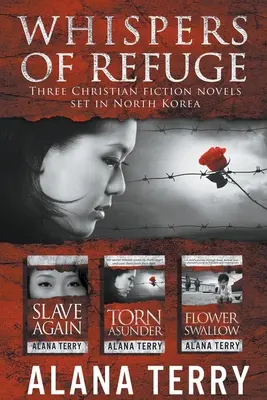 Šepoty útočiska Box Set: 3 kresťanské romány z prostredia Severnej Kórey - Whispers of Refuge Box Set: 3 Christian Fiction Novels Set in North Korea