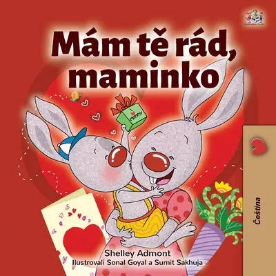 Mám rád svoju mamu (česká kniha pre deti) - I Love My Mom (Czech Children's Book)