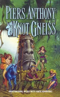 Uzol Gneiss: Úžasné, divoko vtipné dobrodružstvo Xanth - Knot Gneiss: An Astonishing, Wildly Witty Xanth Adventure