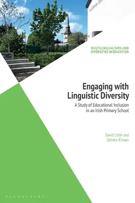 Engaging with Linguistic Diversity: A Study of Educational Inclusion in an Irish Primary School (Štúdia inklúzie vo vzdelávaní na írskej základnej škole) - Engaging with Linguistic Diversity: A Study of Educational Inclusion in an Irish Primary School