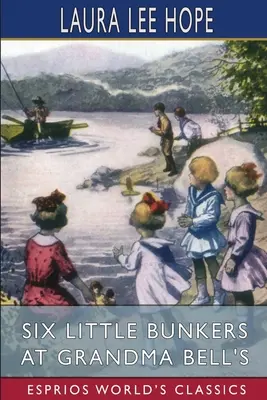 Šesť malých bunkrov u babičky Bellovej (Esprios Classics) - Six Little Bunkers at Grandma Bell's (Esprios Classics)