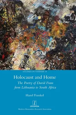 Holokaust a domov: Poézia Davida Frama od Litvy po Južnú Afriku - Holocaust and Home: The Poetry of David Fram from Lithuania to South Africa