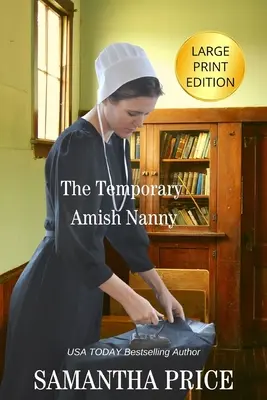 Dočasná amišská opatrovateľka VEĽKÝ TLAČ - The Temporary Amish Nanny LARGE PRINT