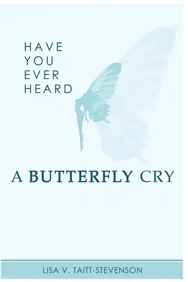 Už ste niekedy počuli plakať motýľa? - Have Your Ever Heard Butterfly Cry?