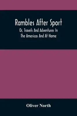 Potulky za športom alebo cesty a dobrodružstvá v Amerike a doma - Rambles After Sport; Or, Travels And Adventures In The Americas And At Home
