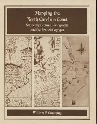 Mapovanie pobrežia Severnej Kalifornie: Kartografia šestnásteho storočia a cesty na Roanoke - Mapping the NC Coast: Sixteenth-Century Cartography and the Roanoke Voyages
