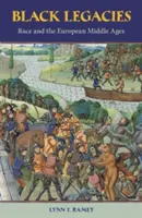 Čierne dedičstvo: Rasa a európsky stredovek - Black Legacies: Race and the European Middle Ages