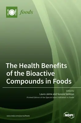 Zdravotné účinky bioaktívnych látok v potravinách - The Health Benefits of the Bioactive Compounds in Foods