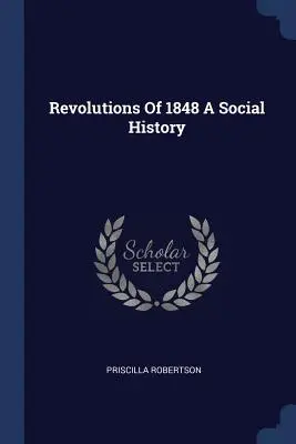 Revolúcie v roku 1848 a sociálne dejiny - Revolutions of 1848 a Social History