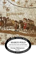 Marco Polo: jeho cesty a dobrodružstvá - Marco Polo: his travels and adventures