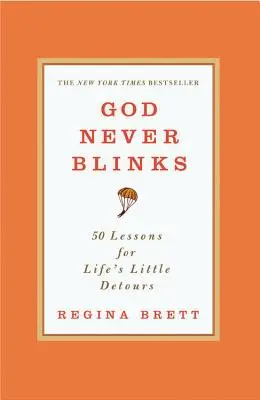 Boh nikdy nemrká: 50 lekcií pre malé životné obchádzky - God Never Blinks: 50 Lessons for Life's Little Detours