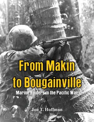 Od Makinu po Bougainville: Vydanie: Bouvillovská cesta: Námorní útočníci v tichomorskej vojne - From Makin to Bougainville: Marine Raiders in the Pacific War