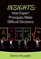 Poznatky: Ako odborní riaditelia robia ťažké rozhodnutia - Insights: How Expert Principals Make Difficult Decisions