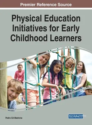 Iniciatívy v oblasti telesnej výchovy pre žiakov v ranom detstve - Physical Education Initiatives for Early Childhood Learners