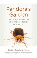 Pandorina záhrada: Kudzu, šváby a iní nešťastníci ekológie - Pandora's Garden: Kudzu, Cockroaches, and Other Misfits of Ecology