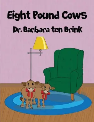 Osem librových kráv - Eight Pound Cows