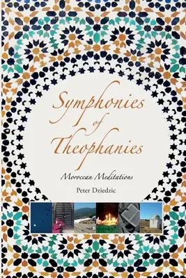 Symfónie teofánií: Marocké meditácie - Symphonies of Theophanies: Moroccan Meditations