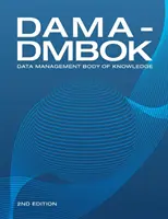 DAMA-DMBOK (2. vydanie): Súbor znalostí o riadení údajov (2. vydanie) - DAMA-DMBOK (2nd Edition): Data Management Body of Knowledge