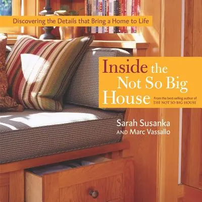 Vnútri nie tak veľkého domu: Objavovanie detailov, ktoré oživujú domov: Ako sa dostať k veľkému domu? - Inside the Not So Big House: Discovering the Details That Bring a Home to Life