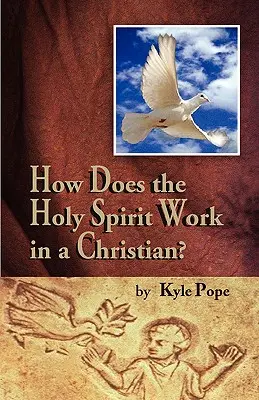 Ako pôsobí Duch Svätý v kresťanovi? - How Does the Holy Spirit Work in a Christian?