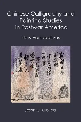 Štúdie čínskej kaligrafie a maľby v povojnovej Amerike: Nové perspektívy - Chinese Calligraphy and Painting Studies in Postwar America: New Perspectives