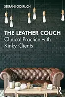Kožený gauč: Klinická prax s výstrednými klientmi - The Leather Couch: Clinical Practice with Kinky Clients