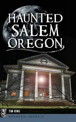 Strašidelný Salem, Oregon - Haunted Salem, Oregon