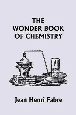 Zázračná kniha o chémii (Včerajšia klasika) - The Wonder Book of Chemistry (Yesterday's Classics)
