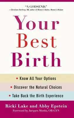 Tvoj najlepší pôrod: Poznajte všetky svoje možnosti, objavte prirodzené voľby a získajte späť zážitok z pôrodu - Your Best Birth: Know All Your Options, Discover the Natural Choices, and Take Back the Birth Experience