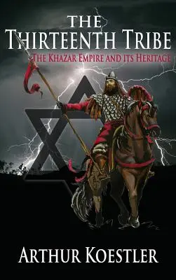 Trinásty kmeň: Tridsiaty kmeň: Chazarská ríša a jej dedičstvo - The Thirteenth Tribe: The Khazar Empire and Its Heritage