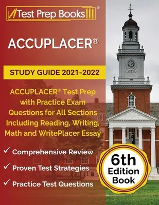ACCUPLACER Study Guide 2021-2022: ACCUPLACER Test Prep with Practice Exam Questions for All Sections Including Reading, Writing, Math and WritePlacer (Príprava na test ACCUPLACER s praktickými otázkami na všetky časti vrátane čítania, písania, matematiky a WritePlacer) - ACCUPLACER Study Guide 2021-2022: ACCUPLACER Test Prep with Practice Exam Questions for All Sections Including Reading, Writing, Math and WritePlacer