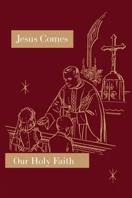 Ježiš prichádza: Séria o našej svätej viere - Jesus Comes: Our Holy Faith Series