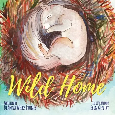 Divoký domov: Príbeh malej veveričky o láskavosti a láske - Wild Home: A baby squirrel's story of kindness and love