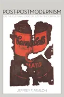 Post-postmodernizmus: Kultúrna logika kapitalizmu Just-In-Time - Post-Postmodernism: Or, the Cultural Logic of Just-In-Time Capitalism