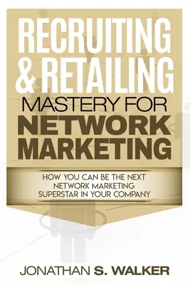 Sieťový marketing - nábor a maloobchodné majstrovstvo: Vyjednávanie 101 - Network Marketing - Recruiting & Retailing Mastery: Negotiation 101