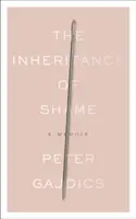 Dedičstvo hanby: Spomienky na hanbu (A Memoir) - The Inheritance of Shame: A Memoir