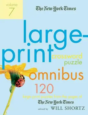 The New York Times Large-Print Crossword Puzzle Omnibus, Volume 7: 120 veľkých hádaniek zo stránok New York Times - The New York Times Large-Print Crossword Puzzle Omnibus, Volume 7: 120 Large-Print Puzzles from the Pages of the New York Times