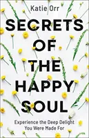 Tajomstvo šťastnej duše - Secrets of the Happy Soul