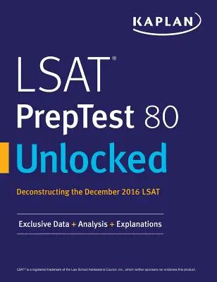 LSAT PrepTest 80 Unlocked: Exkluzívne údaje, analýzy a vysvetlenia pre LSAT z decembra 2016 - LSAT PrepTest 80 Unlocked: Exclusive Data, Analysis & Explanations for the December 2016 LSAT