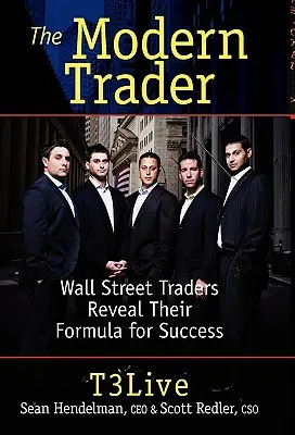 Moderný obchodník: Obchodníci z Wall Street odhaľujú svoj vzorec úspechu - The Modern Trader: Wall Street Traders Reveal Their Formula for Success