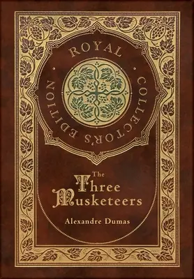 Traja mušketieri (kráľovské zberateľské vydanie) (ilustrované) (tvrdá väzba v laminovanej obálke s obalom) - The Three Musketeers (Royal Collector's Edition) (Illustrated) (Case Laminate Hardcover with Jacket)