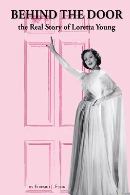 Za dverami: skutočný príbeh Loretty Youngovej - Behind the Door: the Real Story of Loretta Young