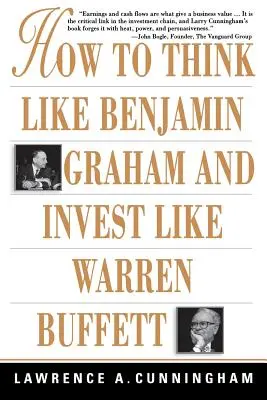 Ako myslieť ako Benjamin Graham a investovať ako Warren Buffett - How to Think Like Benjamin Graham and Invest Like Warren Buffett