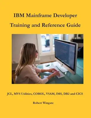 Školenie a referenčná príručka pre vývojárov IBM Mainframe - IBM Mainframe Developer Training and Reference Guide