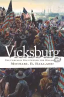 Vicksburg: Kampaň, ktorá otvorila Mississippi - Vicksburg: The Campaign That Opened the Mississippi