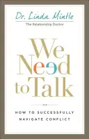 Musíme si pohovoriť: Ako úspešne zvládnuť konflikt - We Need to Talk: How to Successfully Navigate Conflict