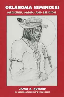 Oklahomskí Seminoli: Oklamský kmeň: Lieky, mágia a náboženstvo - Oklahoma Seminoles: Medicines, Magic, and Religion