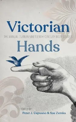 Viktoriánske ruky: Manuálny obrat v štúdiu tela v 19. storočí - Victorian Hands: The Manual Turn in Nineteenth-Century Body Studies