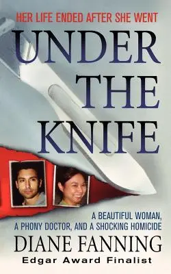 Pod nožom: Krásna žena, falošný lekár a šokujúca vražda - Under the Knife: A Beautiful Woman, a Phony Doctor, and a Shocking Homicide