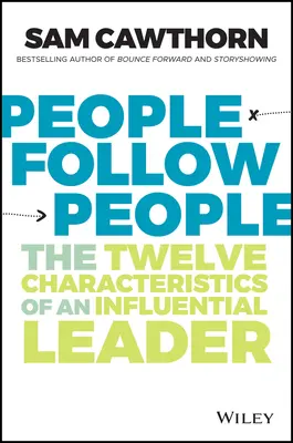 Ľudia nasledujú ľudí: Dvanásť charakteristík vplyvného vodcu - People Follow People: The Twelve Characteristics of an Influential Leader